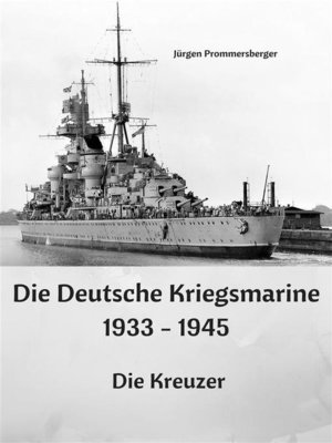 cover image of Die Deutsche Kriegsmarine 1933--1945--Die Kreuzer